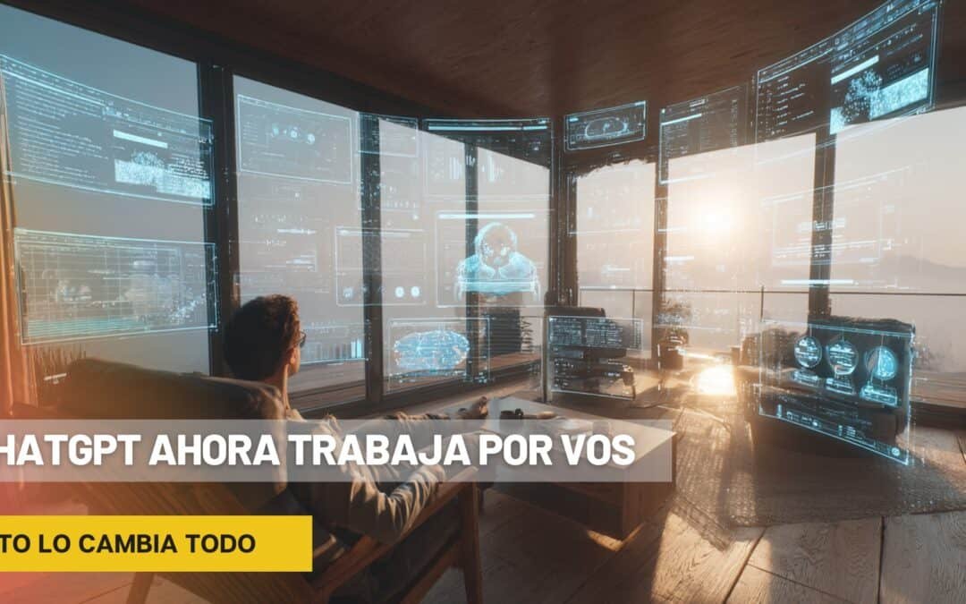 ChatGPT ahora trabaja por vos