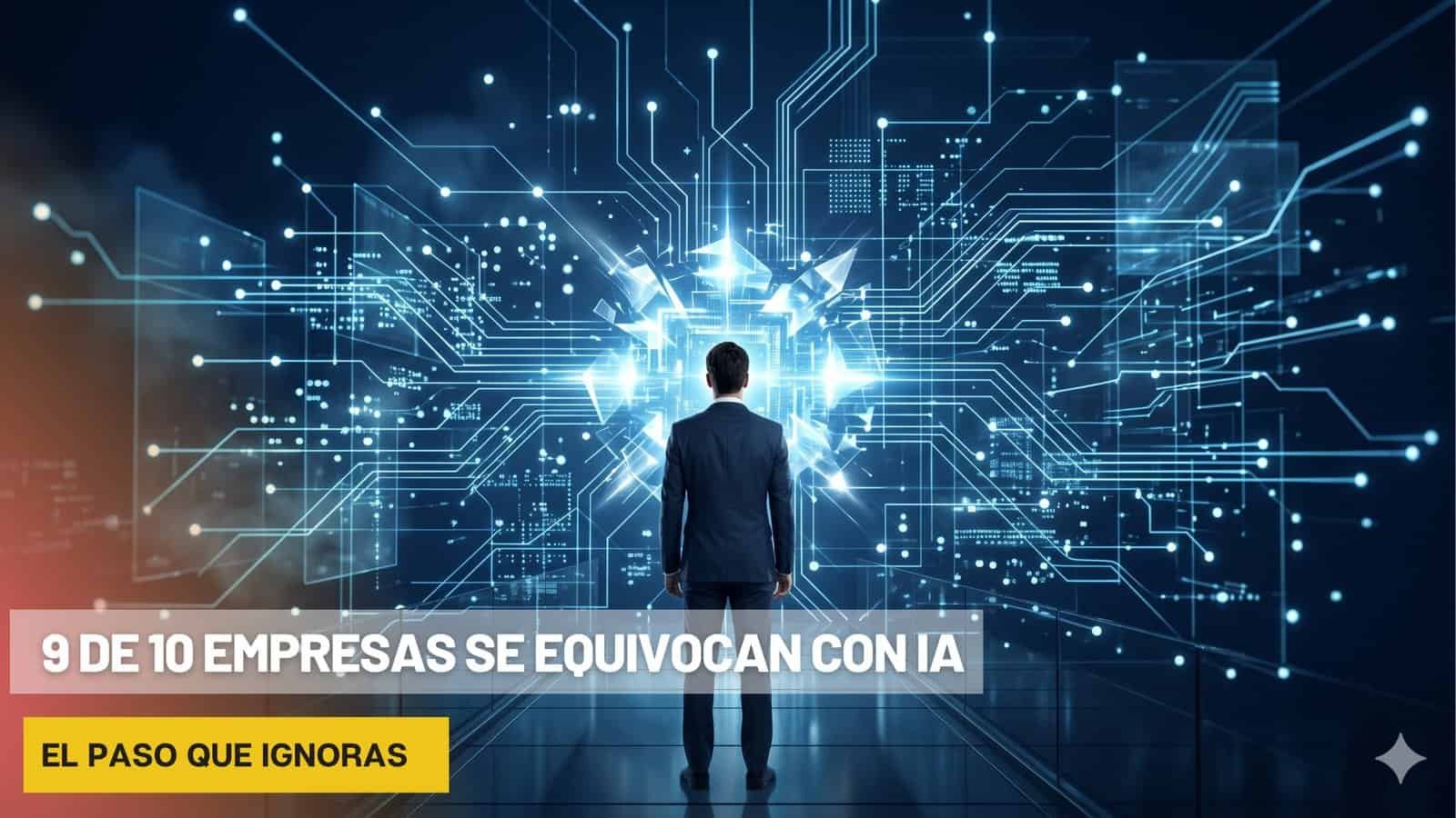9 de 10 empresas se equivocan con IA